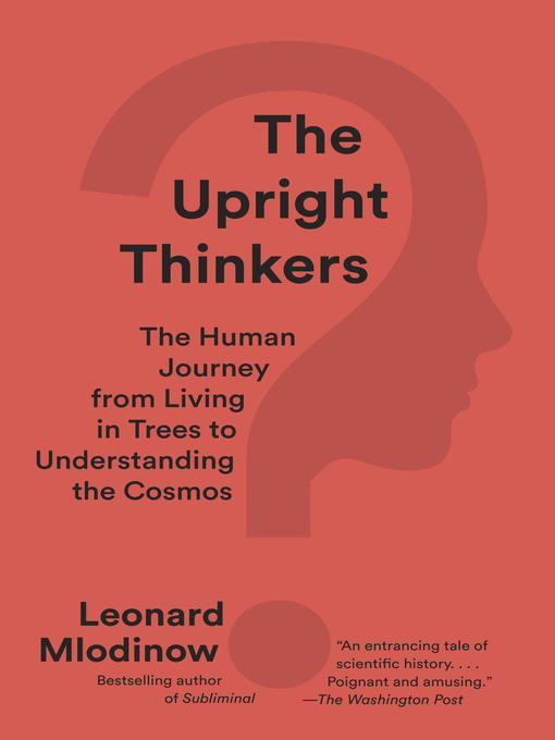 Title details for The Upright Thinkers by Leonard Mlodinow - Available